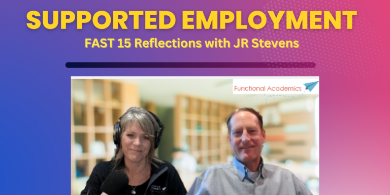 Specially Designed Education Services | FAST 15 Podcast Interview: Insights from JR Stevens on Supported Employment for People with Disabilities